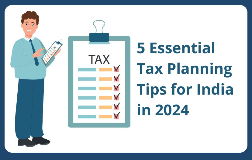 images/blogs/Five Essential Tax Planning Tips for India in 2024.jpg